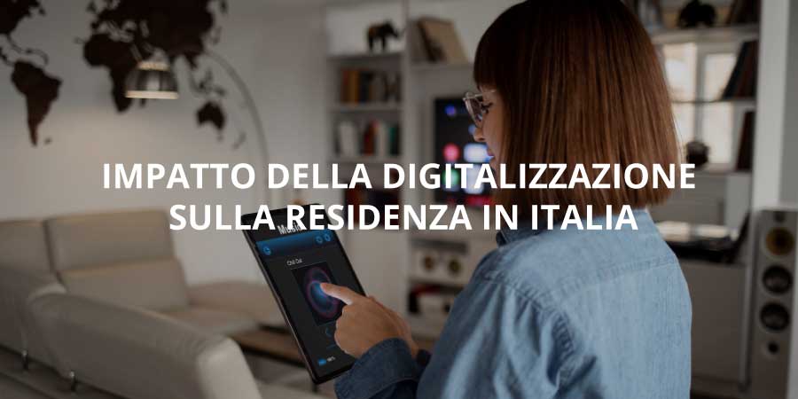 Impatto della digitalizzazione sulla residenza in Italia